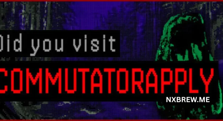 Did You Visit CommutatorApply