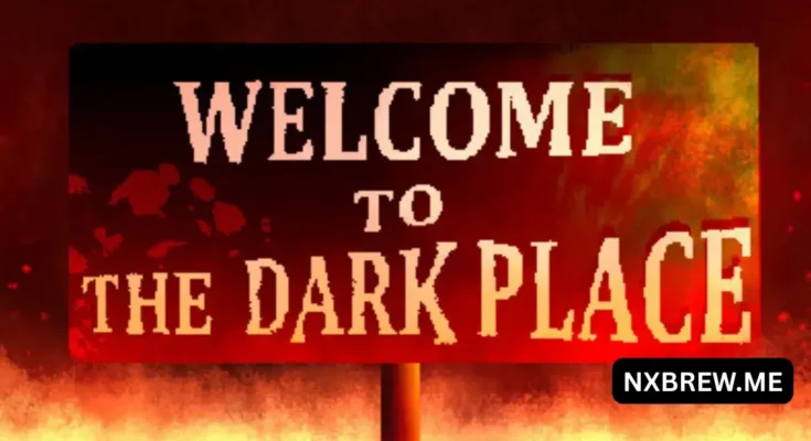 Welcome To The Dark Place