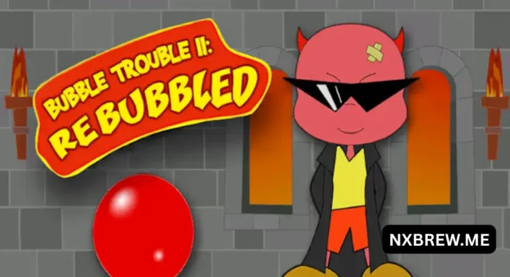 Bubble Trouble 2 Rebubbled