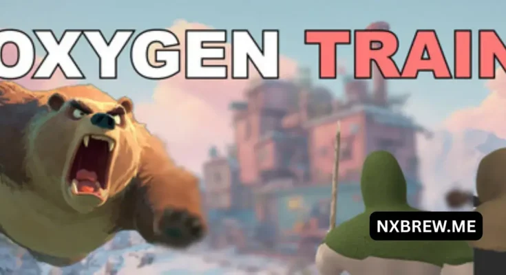 Oxygen Train