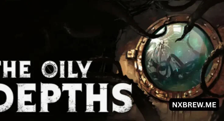 The Oily Depths