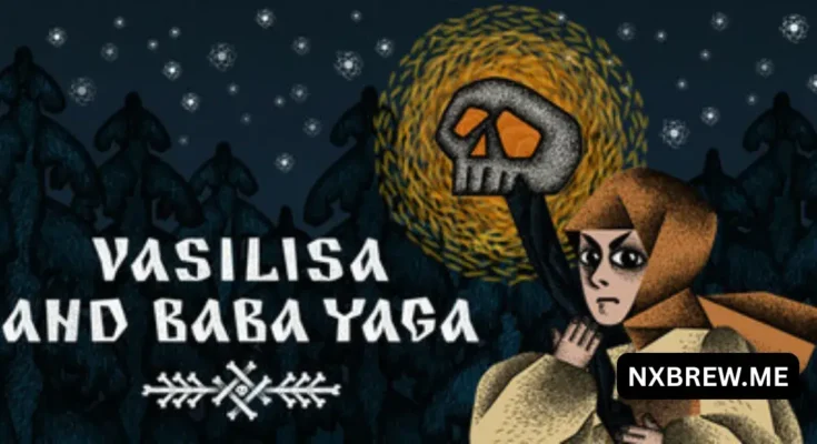 Vasilisa and Baba Yaga