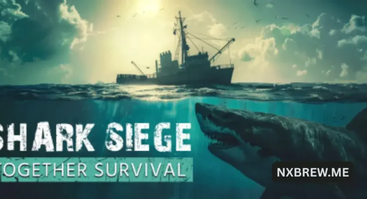 SHARK SIEGE - TOGETHER SURVIVAL