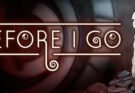 Before I Go