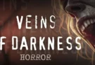 Veins of DARKNESS Horror