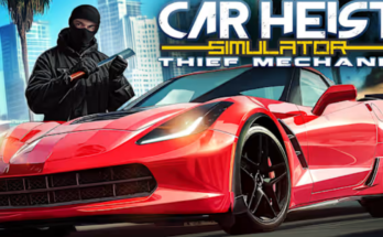 Car Heist Simulator – Thief Mechanic