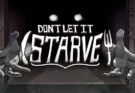 Don't Let It Starve