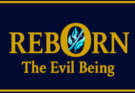 Reborn The Evil Being