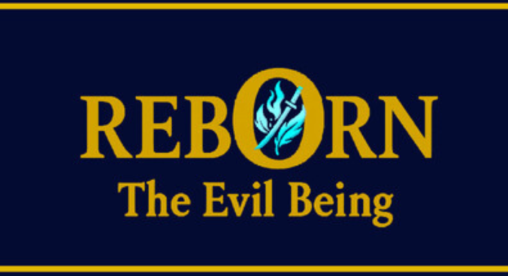 Reborn The Evil Being